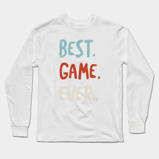 Baseball Best Game Ever. Long Sleeve T-Shirt